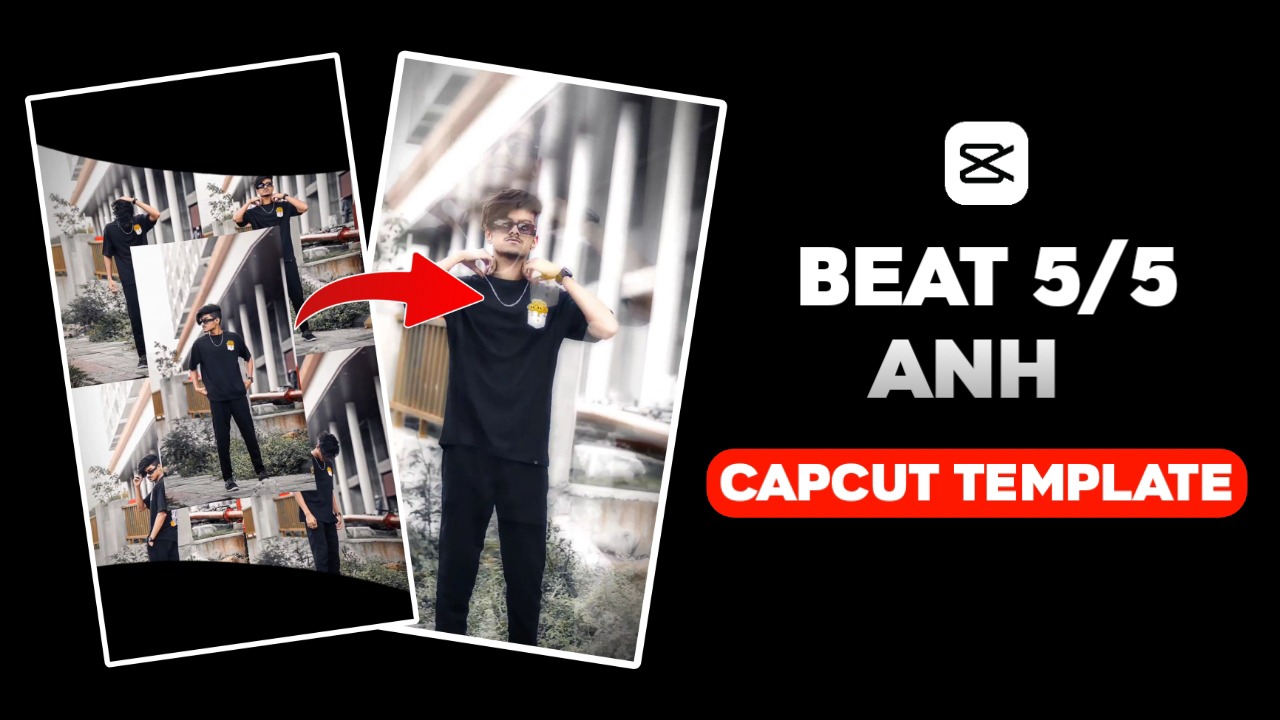 Beat 5/5 Anh CapCut Template Link [2023]