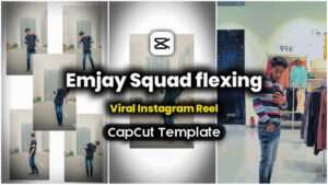 Emjay Squad flexing CapCut Template